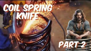 FORGING A KNIFE FROM COIL SPRING (PART 2)