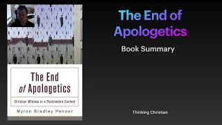 The End of Apologetics - Summary
