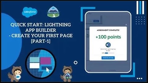 Create Your First Page || Quick Start: Lightning App Builder--Create Your First Page || Salesforce