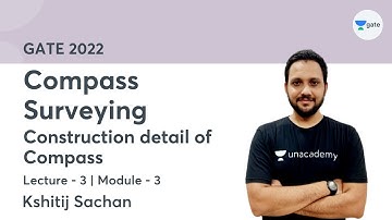 L 3 | Construction detail of Compass | Module - 3 Compass Surveying by Kshitij Sachan