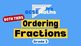 Ordering Fractions | GCSEMathsPro
