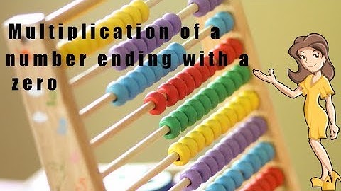 Multiplication of a number ending with a zero