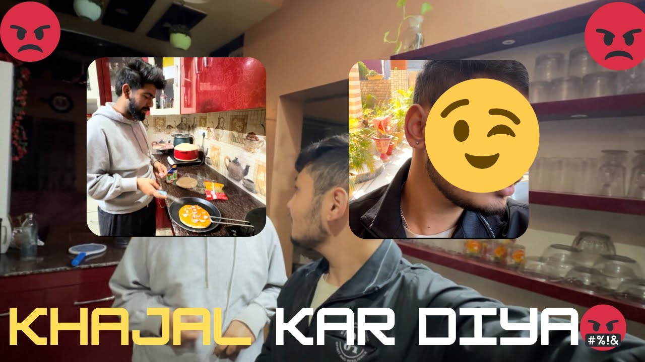 Khajal Kardiya Bhai Ne 😡 | Desi Cooking Gone Wrong 😂 | yeh kya karva liya?😳😱