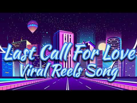 Last Call For Love || Viral Dance Song 