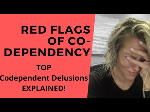 RED Flags of Codependency {TOP Codependent Delusions EXPLAINED!}