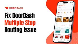How to Fix DoorDash Multiple Stop Delivery Not Routing Right !