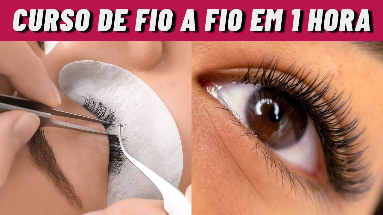 EXTENSÃO DE CILIOS FIO A FIO PASSO A PASSO | Mini Curso Completo para ...