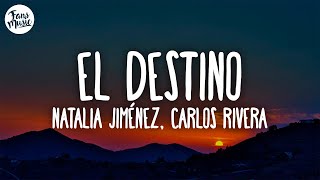 Natalia Jiménez, Carlos Rivera - El Destino Letralyrics