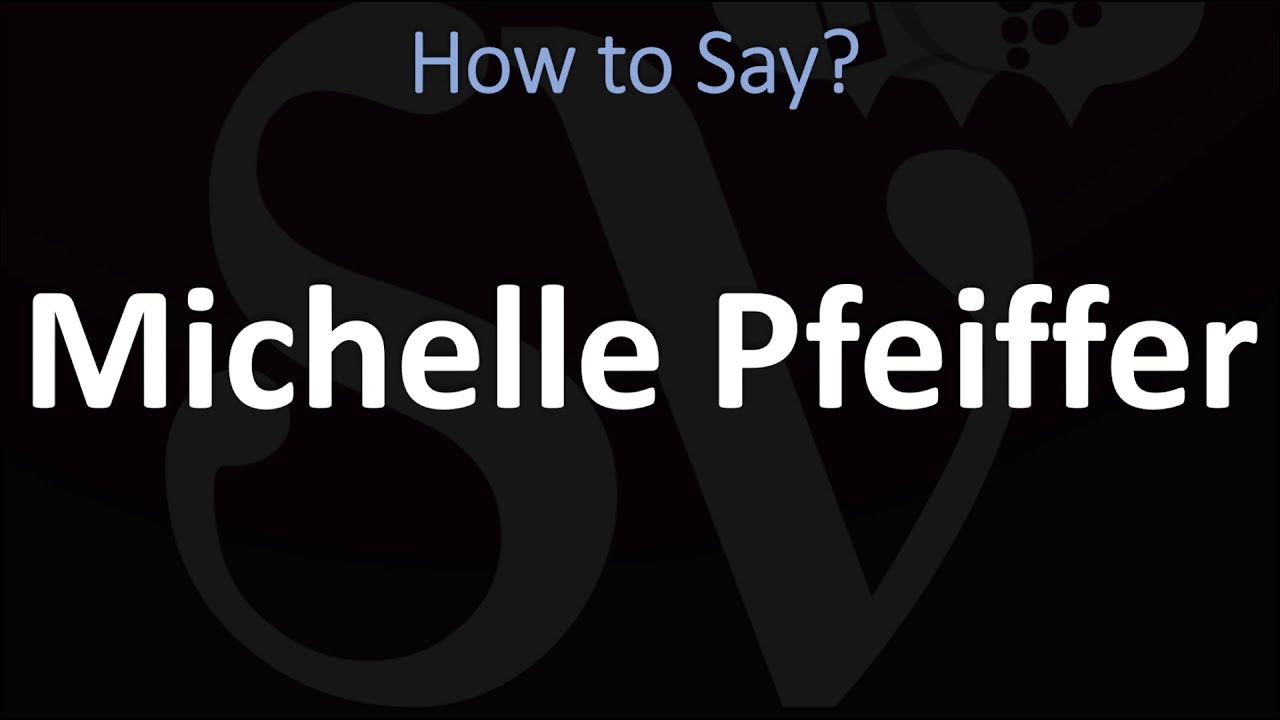 how-to-pronounce-michelle-pfeiffer-correctly-youtube