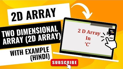 Two Dimensional Array in C. || Types Of Array  || 2D Array (Hindi).