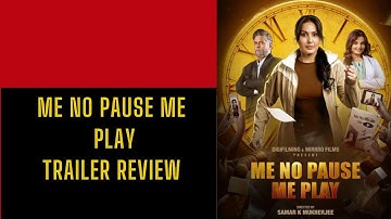 ME NO PAUSE ME PLAY - Official Trailer| Kamya |Deepshikha |Manoj K Sharma |Samar K.Mukherjee|Review