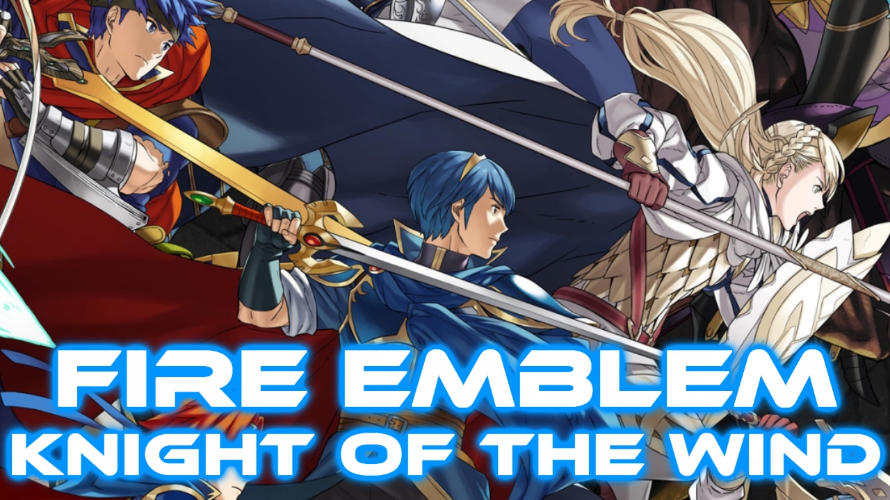 Fire Emblem - Knight of the Wind [With Lyrics]