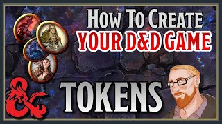 How To Create Your D&D Game | All things TOKENS! screenshot 5