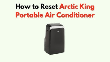 How to Reset Arctic King Portable Air Conditioner – Power Cycle & Control Panel Reset Guide