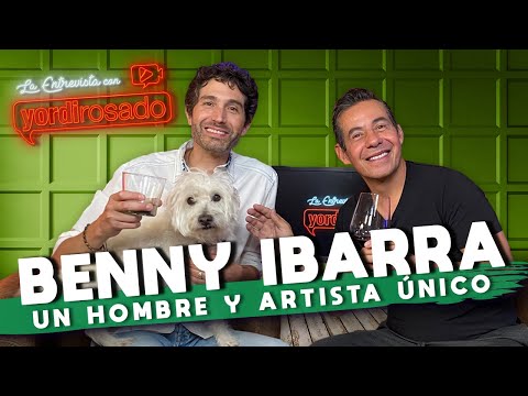 BENNY IBARRA, un HOMBRE y un ARTISTA ÚNICO | La entrevista con Yordi Rosado