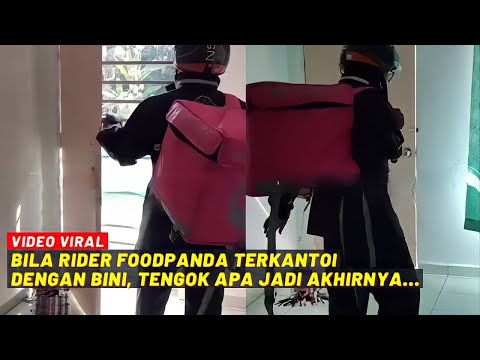 BILA RIDER FOODPANDA TERKANTOI DENGAN BINI, TENGOK APA JADI AKHIRNYA...