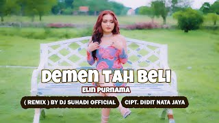 Download Lagu DJ DEMEN TAH BLI - Elin Purnama (Remix) By DJ Suhadi Official MP3 Download Lagu DJ DEMEN TAH BLI - Elin Purnama (Remix) By DJ Suhadi Official MP3