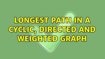 Longest path in a cyclic, directed and weighted graph