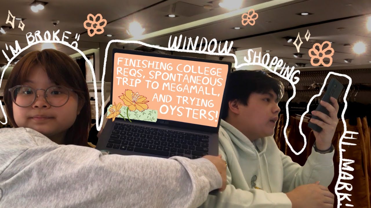 AN AVERAGE COLLEGE STUDENT | college reqs, spontaneous trip to megamall, and oysters?!?!