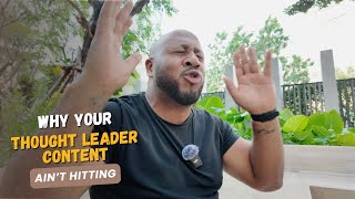 Why Your Thought Leadership Content Isn’t Hitting Anymore