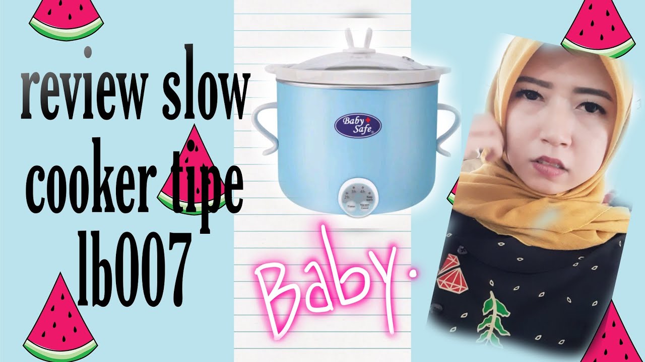 Review slow cooker babysafe LB007 review slow cooker babysafe untuk