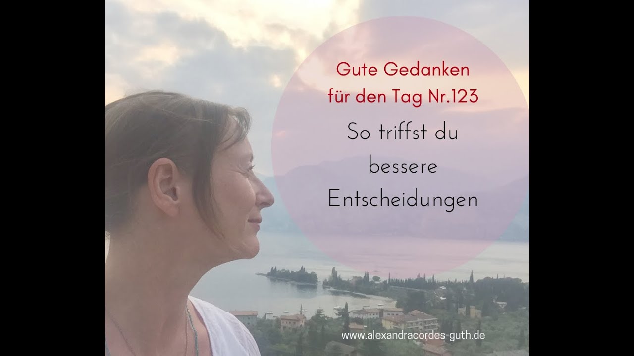 Gute Gedanken für den Tag Nr.123 - So triffst du bessere Entscheidungen