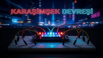 Arduino ile KARAŞİMŞEK DEVRESİ💡 | Adım Adım Kurulum!