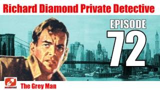 Richard Diamond Private Detective  72  The Grey Man  Crime Mystery Audiobook  OTR