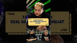 Edi Sound Horegs Response To Being Insulted By Netizens soundhoreg edisoundhoreg soundhore