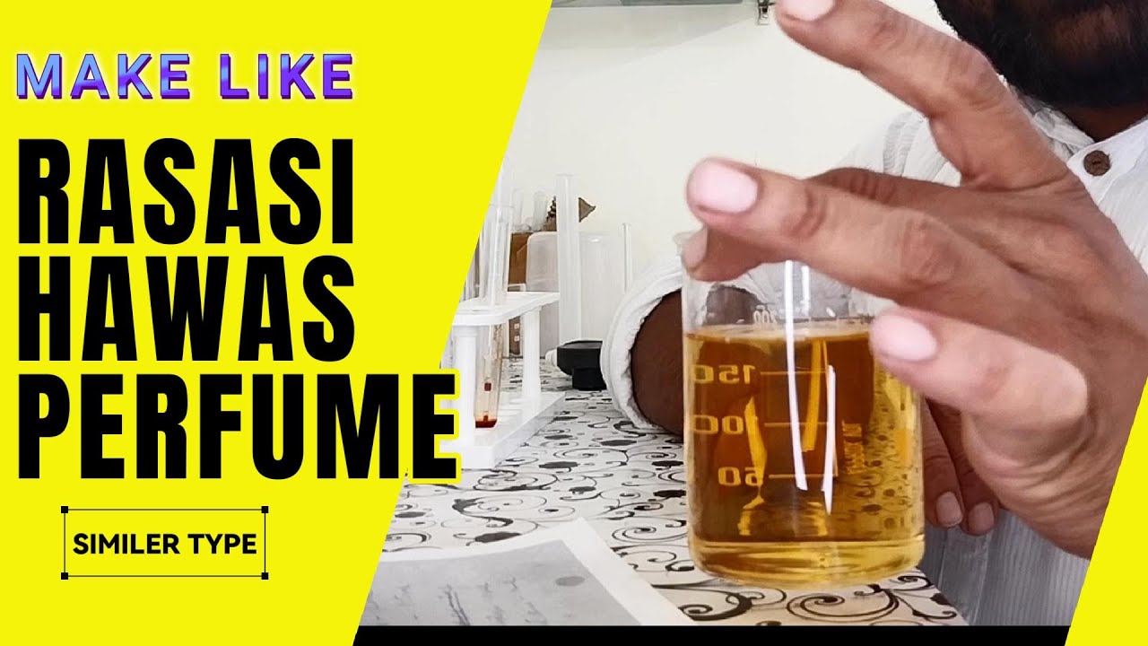 Inspired by Rasasi Hawas: Crafting a Long-Lasting Perfume with Perfect Fixatives & Layering
