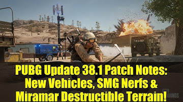 PUBG Update 38.1 Patch Notes: New Vehicles, SMG Nerfs & Miramar Destructible Terrain!