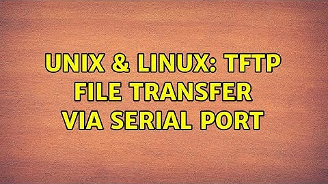 Unix & Linux: Tftp file transfer via serial port