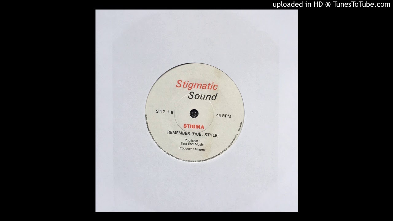 Assista a Stigma - Remember (Instr + Vocal 7" version) no YouTube Assista a Stigma - Remember (Instr + Vocal 7" version) no YouTube