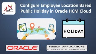 Configure Employee Location Based Public Holiday in Oracle HCM Cloud screenshot 4