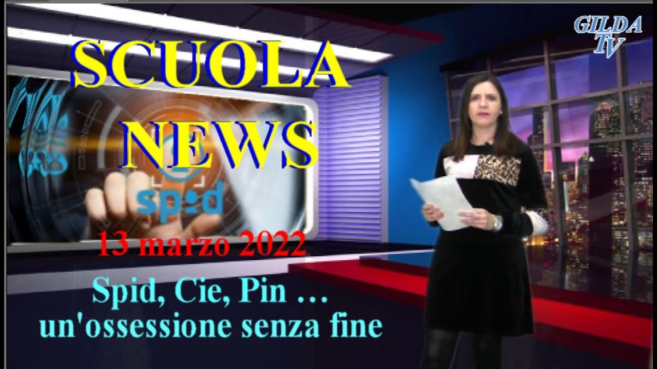 SCUOLA NEWS 13 MARZO 2022 SPID, CIE, PIN… UN’OSSESSIONE SENZA FINE