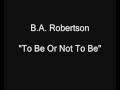 B.A. Robertson - To Be Or Not To Be [HQ Audio]