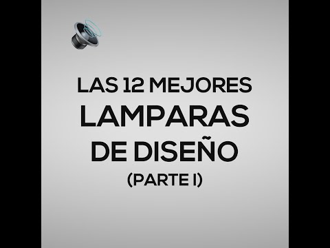 ? LAS 12 MEJORES LAMPARAS DE DISEÑO ? PARTE I ?