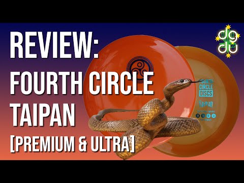 DISC REVIEW: Fourth Circle Taipan Distance Driver (Premium & Ultra)