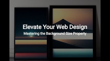 Elevate Your Web Design: Mastering the Background Size Property