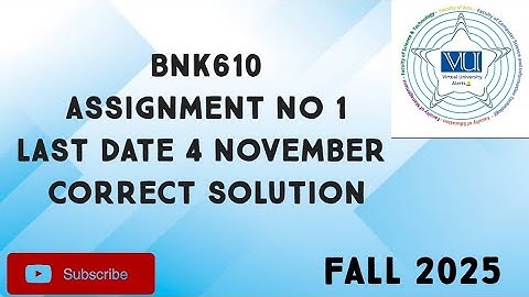 BNK610 Assignment No 1 Fall 2025 | bnk610 assignment no 1 solution| bnk610 assignment 1 fall 2025