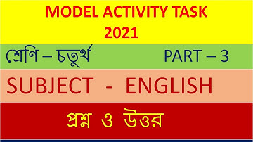 CLASS - 4  ENGLISH  MODEL  ACTIVITY  TASK  PART - 3 CLASS  FOUR  2021