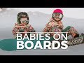 BABIES ON SNOWBOARDS!