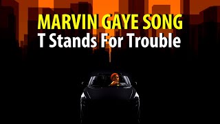 Marvin Gaye T Stands For Trouble
