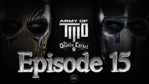 Army of Two The Devils Cartel - Walkthrough EP15 - True lies
