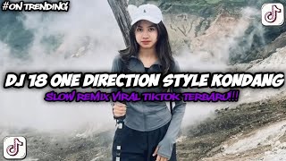 DJ 18 ONE DIRECTION STYLE KONDANG CANDU TIKTOK VIRAL TERBARU FULL REMIX 2026