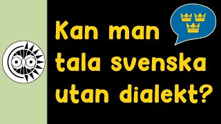 Language Column: Can You Speak Swedish Without a Dialect?