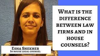 What is the difference between law firms and in-house counsels? | Esha Shekher | LawSikho