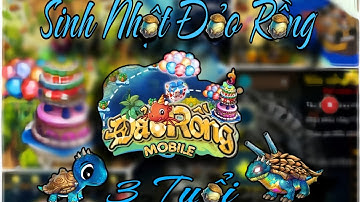 [Đảo Rồng Mobile] | SINH NHẬT ĐẢO RỒNG 3 TUỔI - RA MẮT RỒNG RÙA.