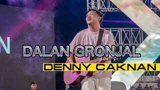 Dalan Gronjal Denny Caknan