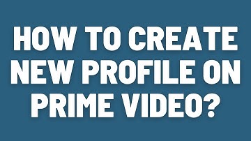How to Create New Profile on Prime Video? | Add Profile